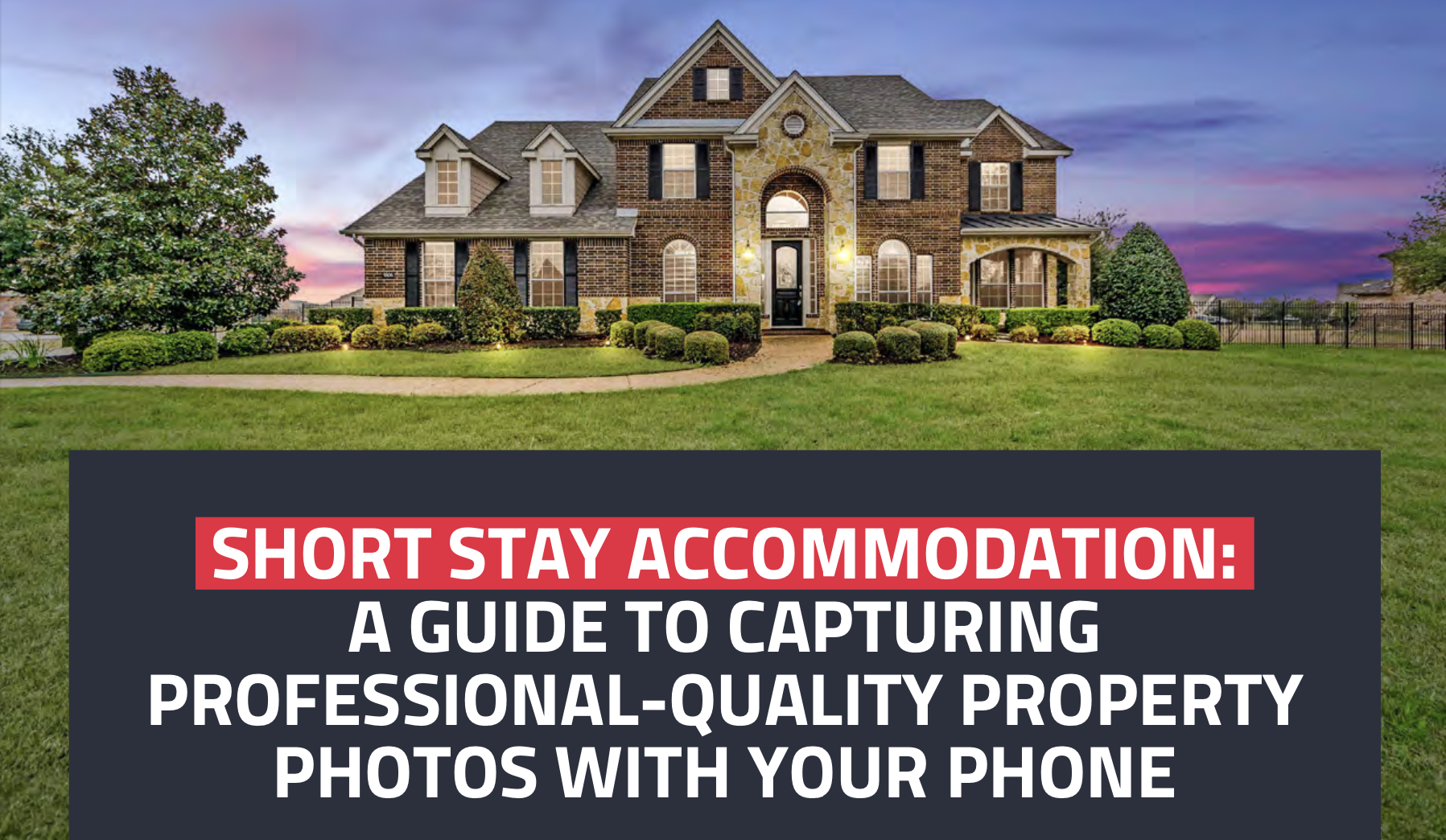 Short Stay Accommodation: A Guide to Capturing Professional-Quality Property Photos with Your Phone